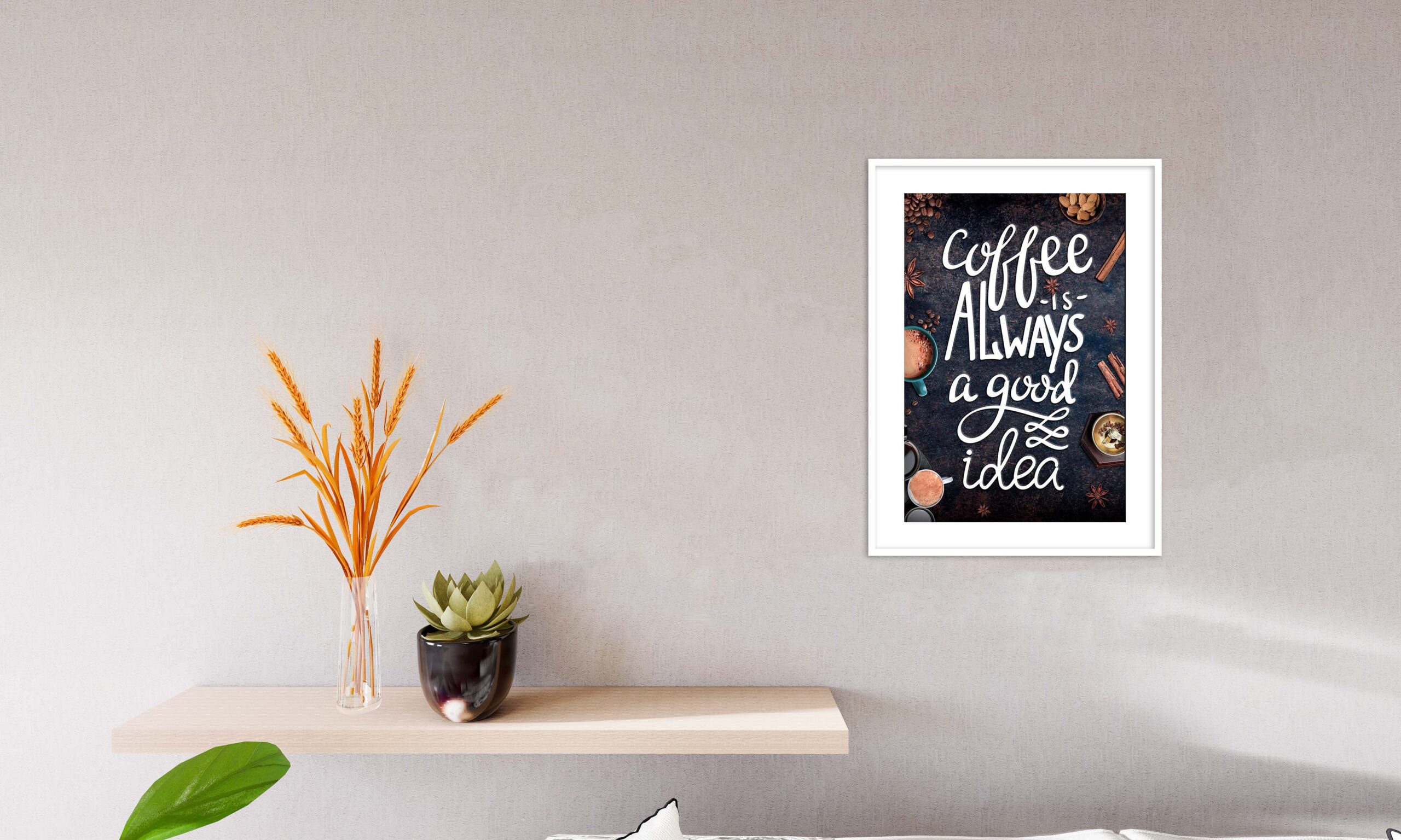 Poster Coffe Is Always a Good Idea