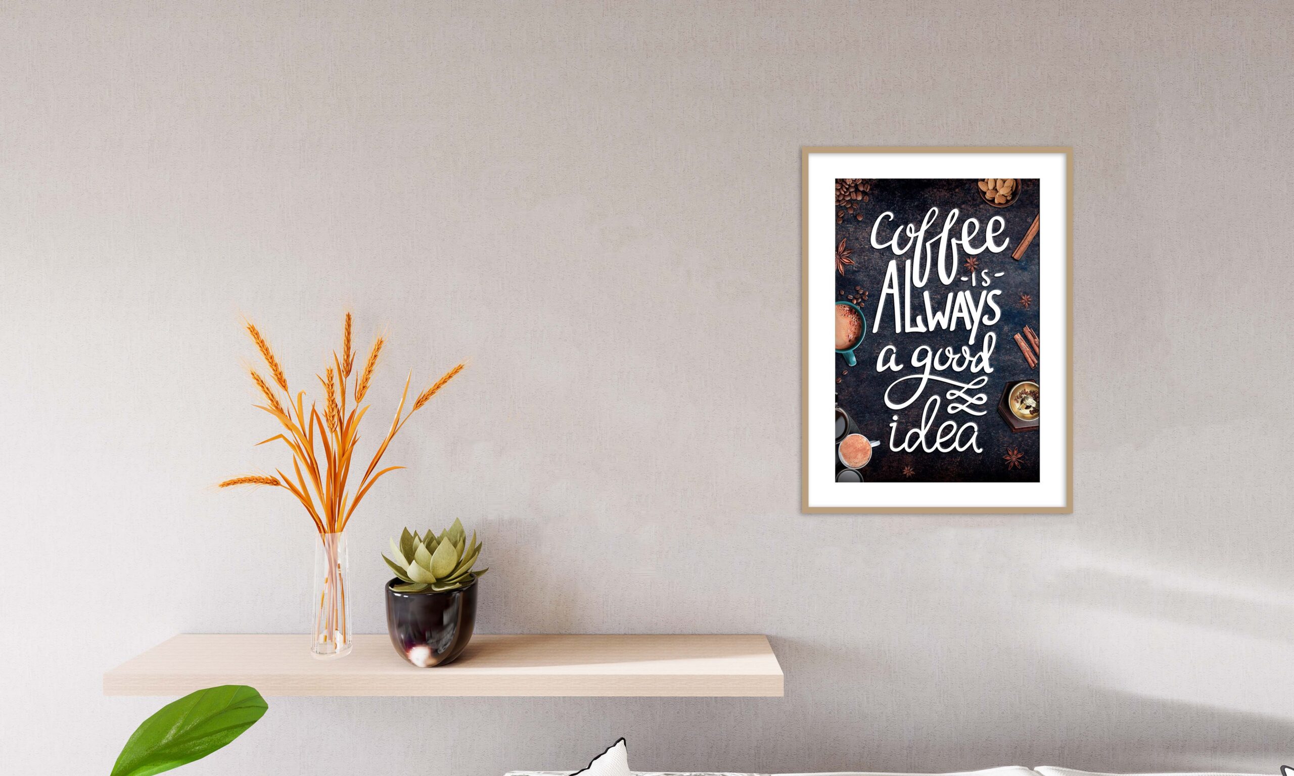 Poster Coffe Is Always a Good Idea