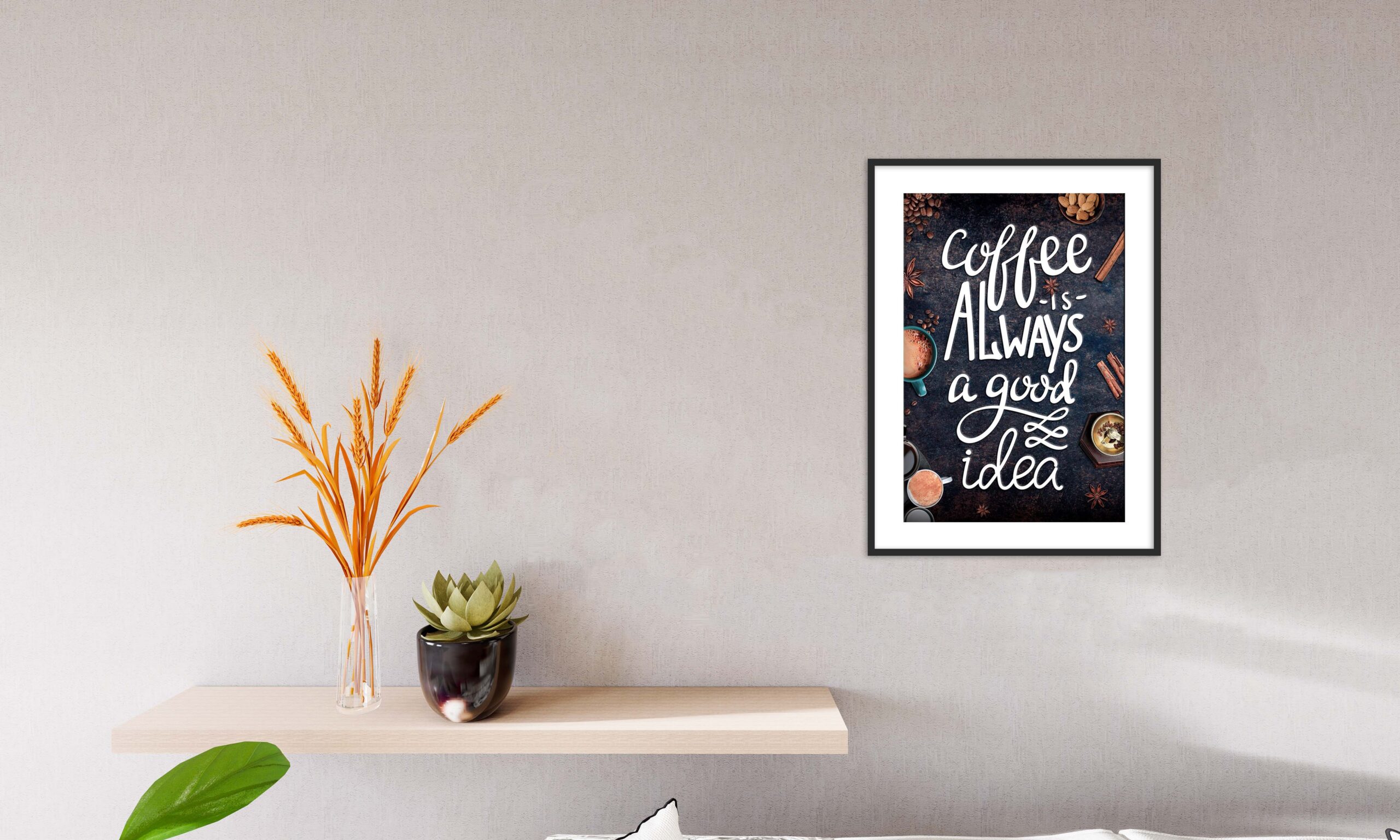 Poster Coffe Is Always a Good Idea