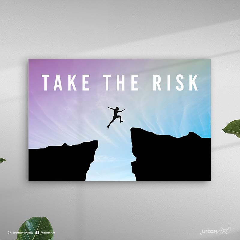 Tableau décoratif Take The Risk